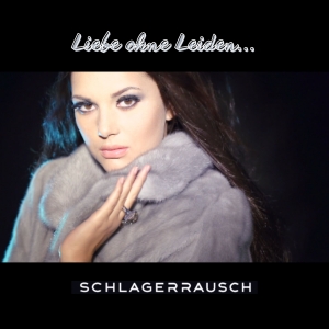 Liebe ohne Leiden - Schlagerrausch