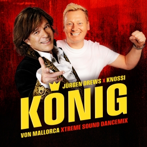 König von Mallorca (Xtreme Sound Dancemix) - Jürgen Drews x Knossi