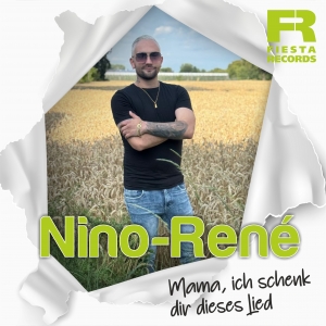 Mama ich schenk dir dieses Lied - Nino Rene