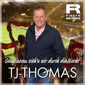 Gemeinsam ziehn wir durch die Nacht - TJ-Thomas