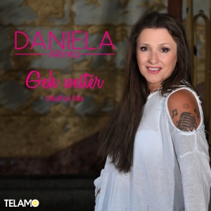 Geh weiter (UltraFox Mix) - Daniela Alfinito