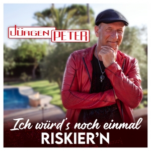 Jürgen Peter - Ich würds noch einmal riskiern Ich würds noch einmal riskiern - Jürgen Peter