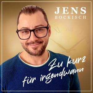 Jens Bockisch - Zu kurz für irgendwann Zu kurz für irgendwann - Jens Bockisch