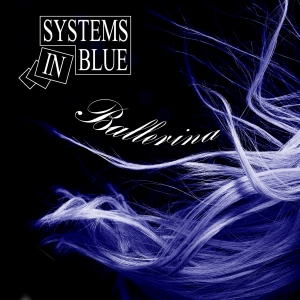 Systems in Blue - Ballerina Ballerina - Systems in Blue