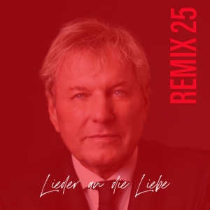 Bernhard Brink - Lieder an die Liebe (Remix 25) Lieder an die Liebe (Remix 25) - Bernhard Brink