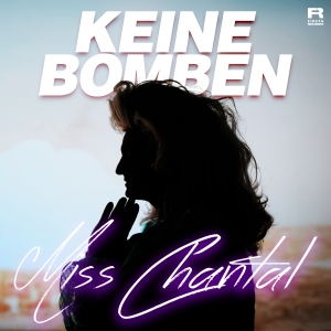 Miss Chantal - Keine Bomben Keine Bomben - Miss Chantal