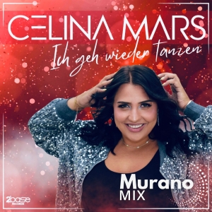 Celina Mars - Ich geh wieder tanzen (Murano Mix) Ich geh wieder tanzen (Murano Mix) - Celina Mars
