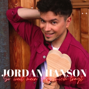 Jordan Hanson - So weit mein Herz mich trägt So weit mein Herz mich trägt - Jordan Hanson