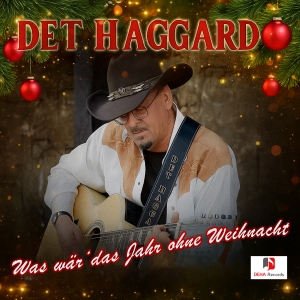 Was wär das Jahr ohne Weihnacht (x-mas) - Det Haggard
