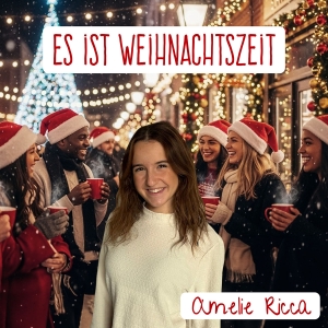 Amelie Ricca - Es ist Weihnachtszeit (x-mas) Es ist Weihnachtszeit (x-mas) - Amelie Ricca
