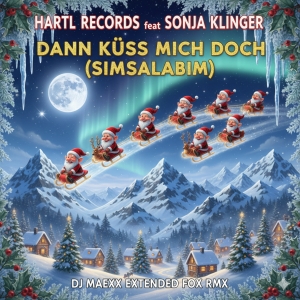 Hartl Records feat. Sonja Klinger - Dann Küss mich doch (Simsalabim) (x-mas) Dann Küss mich doch (Simsalabim) (x-mas) - Hartl Records feat. Sonja Klinger