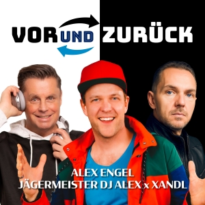 Alex Engel x Jägermeister DJ Alex x Xandl - Vor und zurück Vor und zurück - Alex Engel x Jägermeister DJ Alex x Xandl