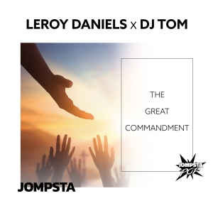 Leroy Daniels x DJ Tom - The Great Commandment The Great Commandment - Leroy Daniels x DJ Tom