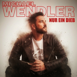 Nur ein Dieb - Michael Wendler