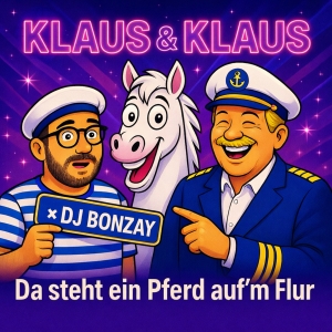 Klaus & Klaus x DJ Bonzay - Da steht ein Pferd aufm Flur Da steht ein Pferd aufm Flur - Klaus & Klaus x DJ Bonzay