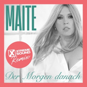 Maite Kelly - Der Morgen danach (Xtreme Sound Remix) Der Morgen danach (Xtreme Sound Remix) - Maite Kelly