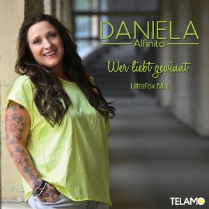 Wer liebt gewinnt (UltraFoxx Mix) - Daniela Alfinito