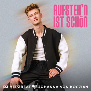 Aufstehn ist sch�n - DJ Herzbeat & Johanna von Koczian