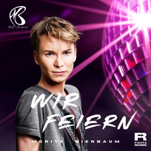 Moritz Bierbaum - Wir feiern Wir feiern - Moritz Bierbaum