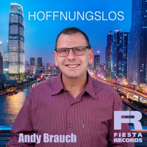 Andy Brauch - Hoffnungslos Hoffnungslos - Andy Brauch