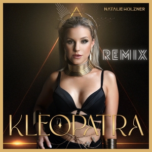 Natalie Holzner - Kleopatra (Remix) Kleopatra (Remix) - Natalie Holzner