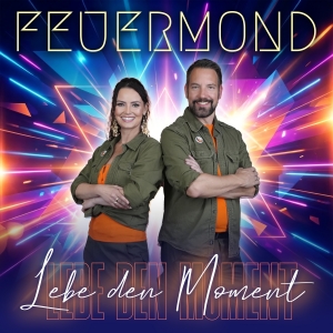 Feuermond - Lebe den Moment Lebe den Moment - Feuermond