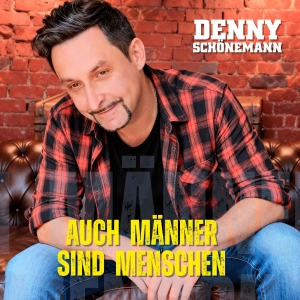 Auch M�nner sind Menschen - Denny Sch�nmann