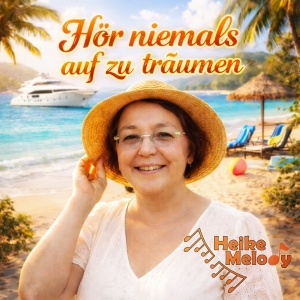 H�r niemals auf zu tr�umen - Heike Melody