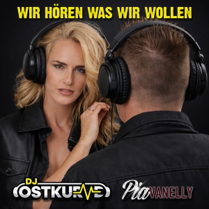 Wir h�ren was wir wollen - DJ Ostkurve feat. Pia Vanelly