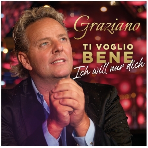 Graziano - Ti voglio bene - Ich will nur dich Ti voglio bene - Ich will nur dich - Graziano