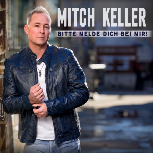 Mitch Keller - Bitte melde Dich bei mir Bitte melde Dich bei mir - Mitch Keller