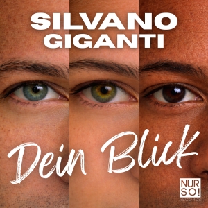 Silvano Giganti - Dein Blick Dein Blick - Silvano Giganti