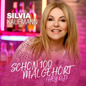 Silvia Kaufman - Schon 100 mal gehört (Hey DJ) Schon 100 mal gehört (Hey DJ) - Silvia Kaufman
