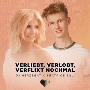 DJ Herzbeat & Beatrice Egli - Verliebt verlobt verflixt nochmal Verliebt verlobt verflixt nochmal - DJ Herzbeat & Beatrice Egli
