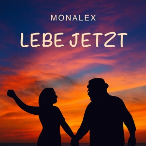 Monalex - Lebe jetzt Lebe jetzt - Monalex