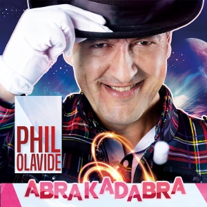 Phil Olavide - Abrakadabra Abrakadabra - Phil Olavide