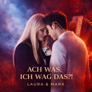 Laura & Mark - Ach was ich wag das?! Ach was ich wag das?! - Laura & Mark