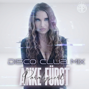 Anke Fürst - Paralysiert (Disco Club Mix) Paralysiert (Disco Club Mix) - Anke Fürst