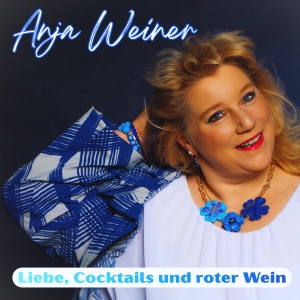 Anja Weiner - Liebe Cocktails und roter Wein Liebe Cocktails und roter Wein - Anja Weiner