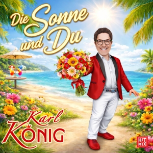 Die Sonne und Du - Karl K�nig