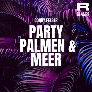 Conny Felber - Party Palmen & Meer Party Palmen & Meer - Conny Felber
