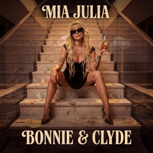 Mia Julia - Bonnie & Clyde Bonnie & Clyde - Mia Julia