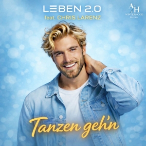 Leben 2.0 feat. Chris Larenz - Tanzen gehn Tanzen gehn - Leben 2.0 feat. Chris Larenz
