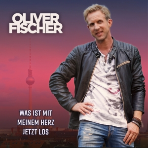 Was ist mit meinem Herz jetzt los - Oliver Fischer