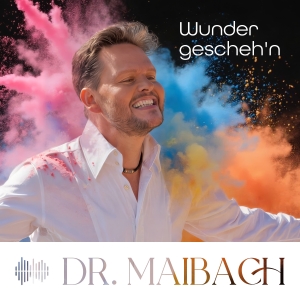 Dr. Oliver Maibach - Wunder geschehn Wunder geschehn - Dr. Oliver Maibach