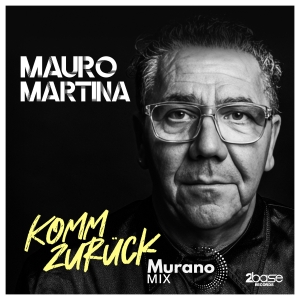 Komm zur�ck (Murano Mix) - Mauro Martina