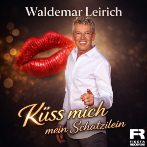 K�ss mich mein Schatzilein - Waldemar Leirich