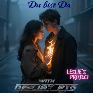 Du bist da - Leslies Project with DEEJAY PTG