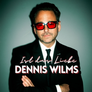 Ist das Liebe - Dennis Wilms