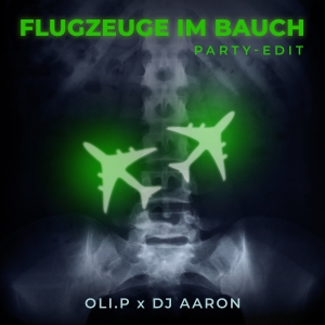 Flugzeuge im Bauch (Party-Edit) - Oli. P & DJ Aaron